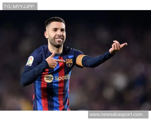 巴萨传奇后卫阿尔巴宣布赛季末退役告别绿茵生涯 巴萨传奇后卫阿尔巴宣布赛季末退役告别绿茵生涯