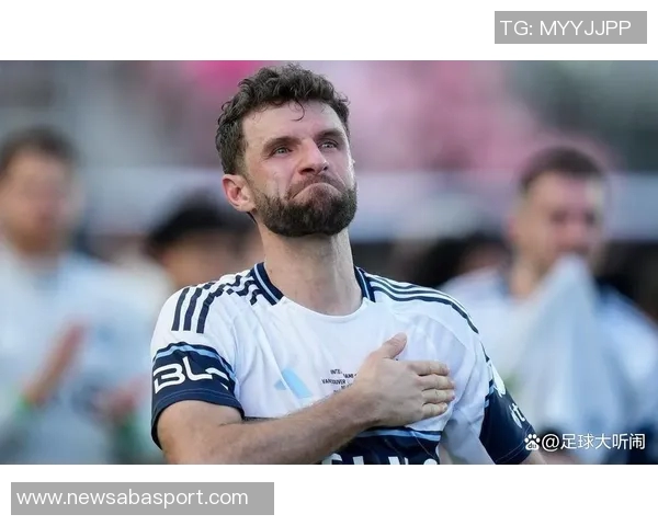 温哥华白浪中场穆勒寄望团队再创佳绩期待下周圆梦